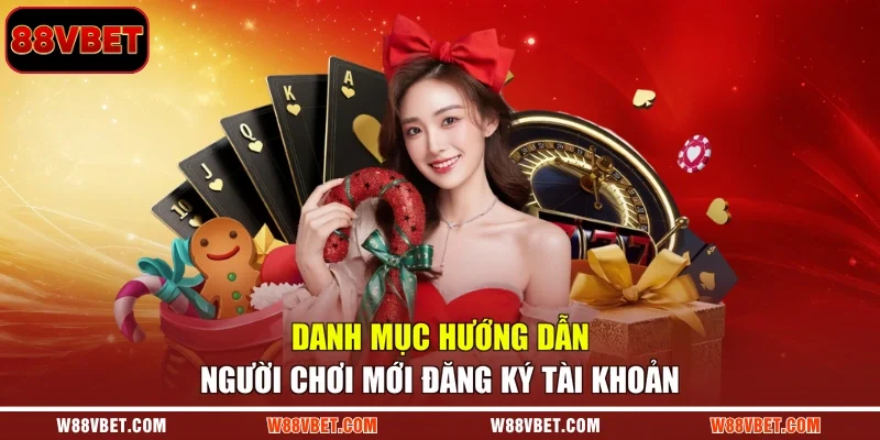 Danh mục hướng dẫn người chơi mới đăng ký tài khoản