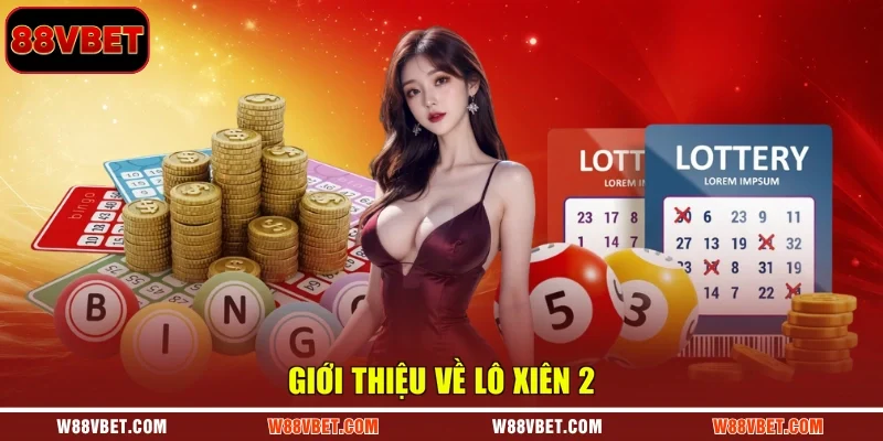Giới thiệu về lô xiên 2