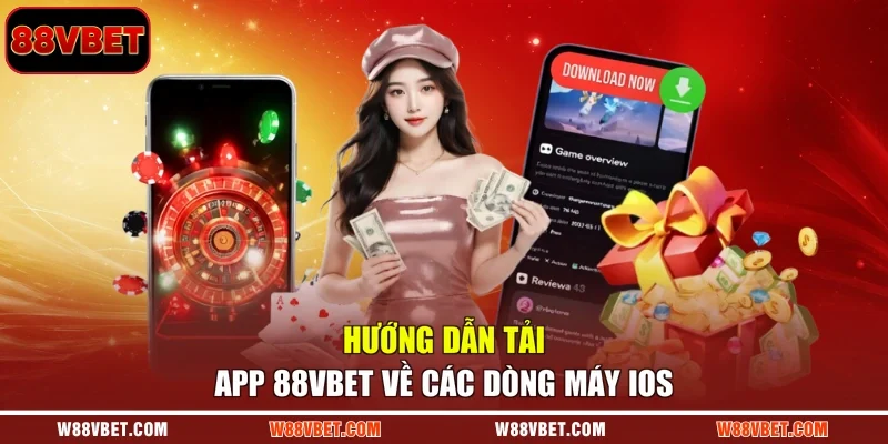 Hướng dẫn tải app 88VBET về các dòng máy iOS