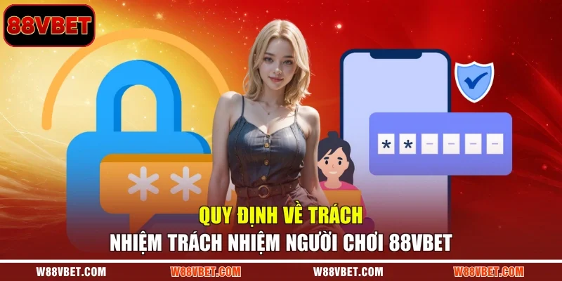 Quy định về trách nhiệm Trách nhiệm người chơi 88VBET