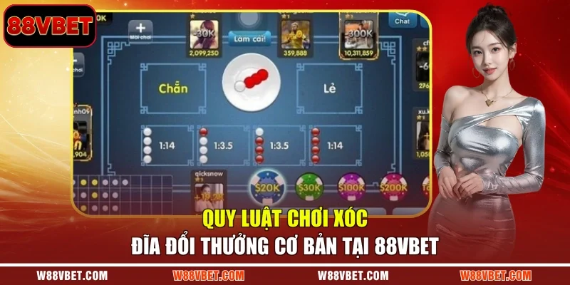 Quy luật chơi xóc đĩa đổi thưởng cơ bản tại 88VBET