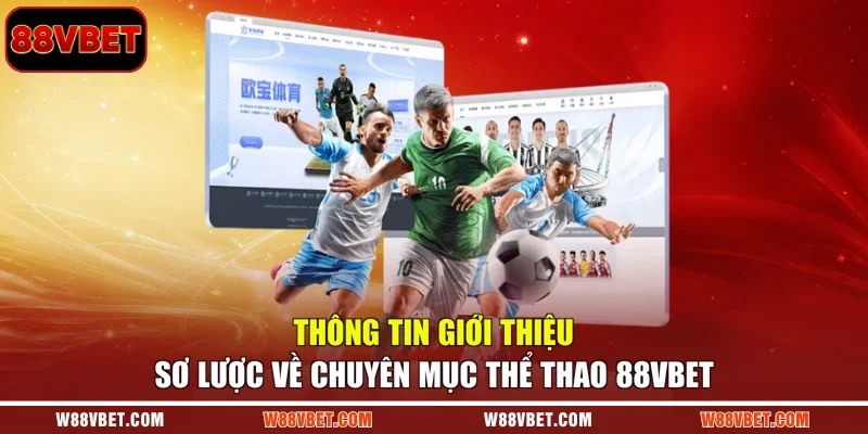 Thông tin giới thiệu sơ lược về chuyên mục thể thao 88VBET